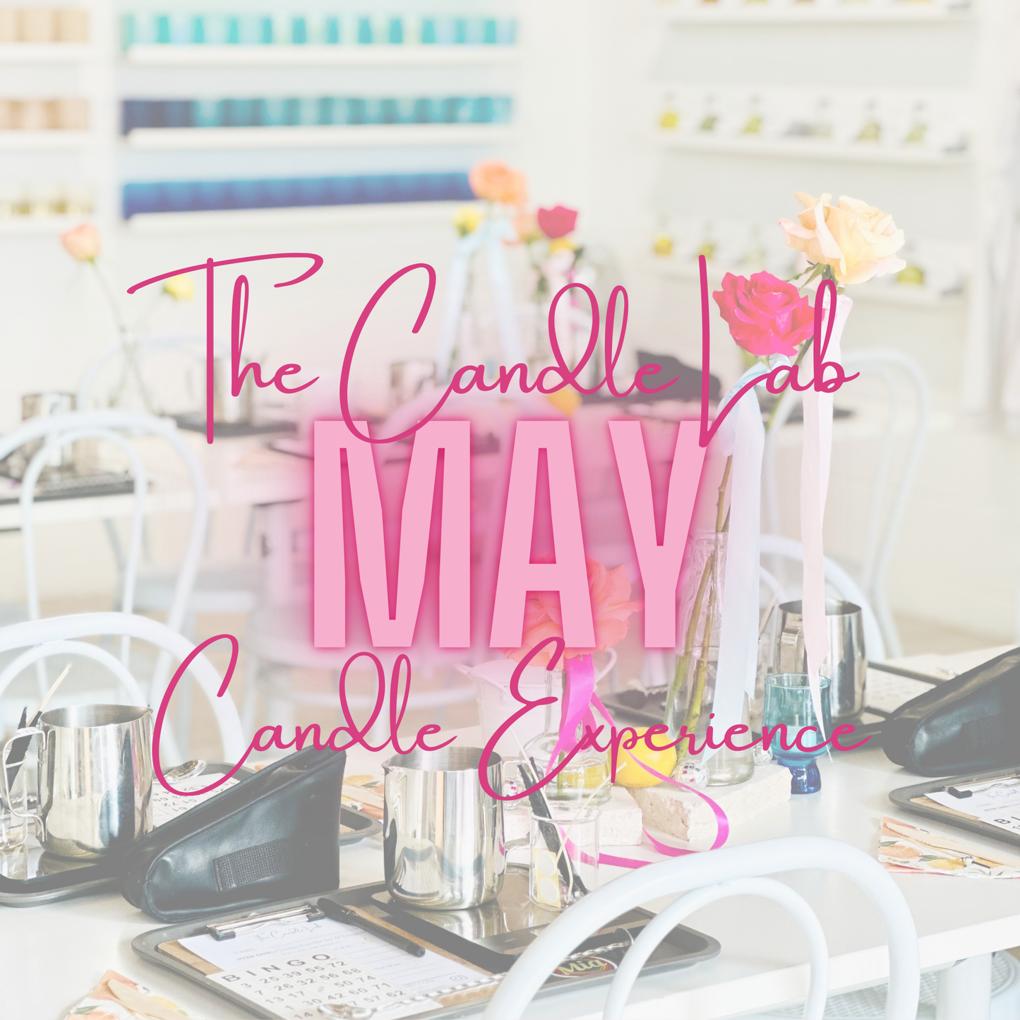 May - The Candle Lab Experience